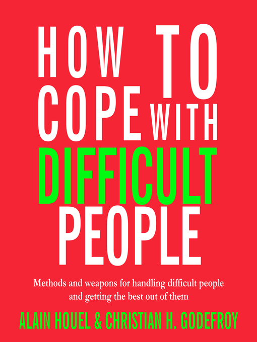 Title details for How to Cope with Difficult People by Alain Houel - Wait list